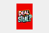 Deal or Steal