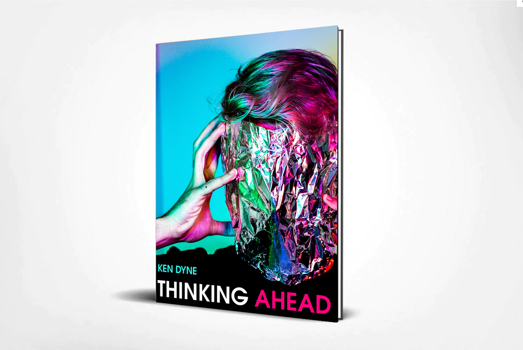 Thinking Ahead (E-Book) by Ken Dyne